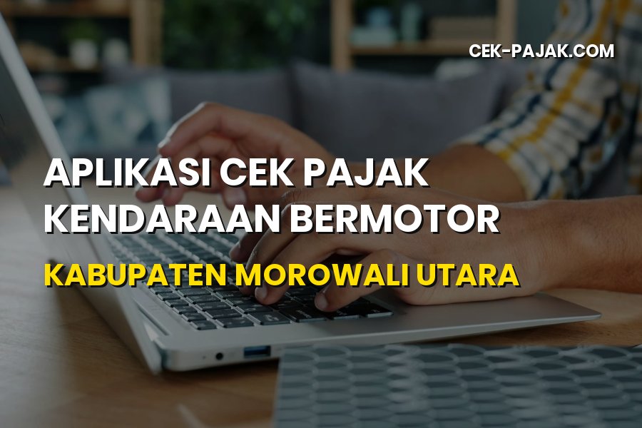 Cek Pajak Kendaraan Bermotor Kabupaten Morowali Utara Online