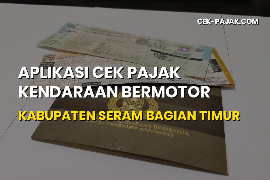 Aplikasi Cek Pajak Kendaraan Bermotor Seram Bagian Timur