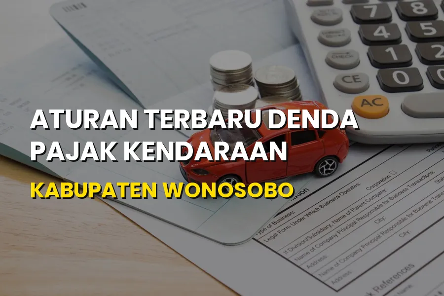 Aturan Denda Pajak Kendaraan Wonosobo & Cara Bayar Terbaru