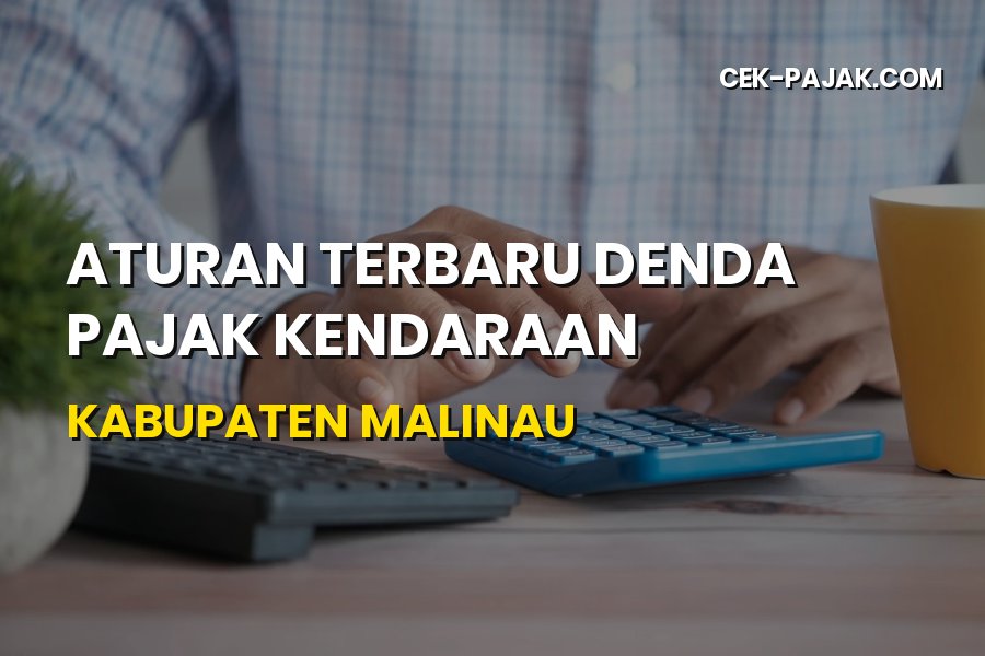 Aturan Terbaru Denda Pajak Kendaraan Kabupaten Malinau