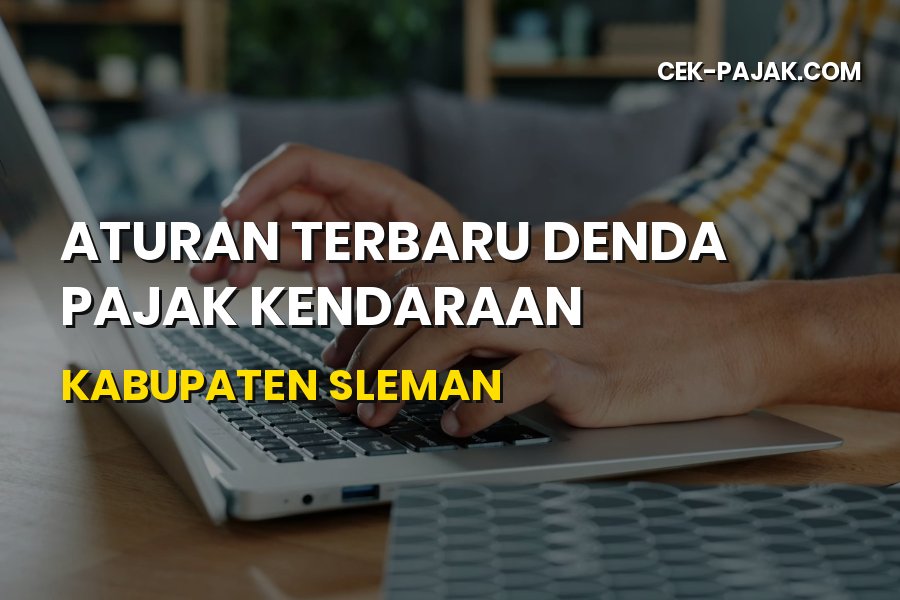 Aturan Terbaru Denda Pajak Kendaraan di Kabupaten Sleman