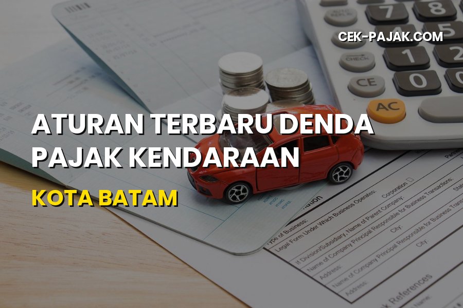 Aturan Terbaru Denda Pajak Kendaraan Kota Batam