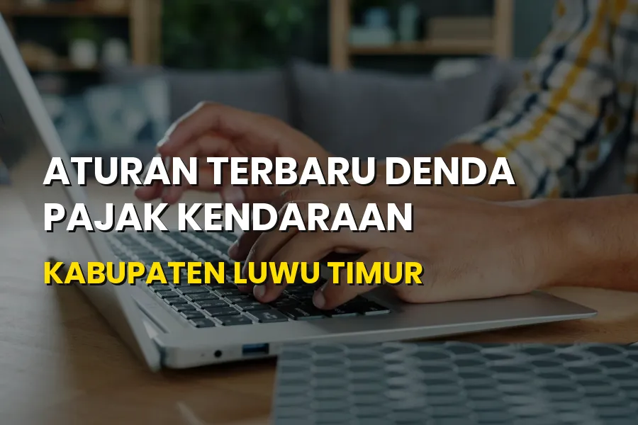 Aturan Terbaru Denda Pajak Kendaraan di Luwu Timur