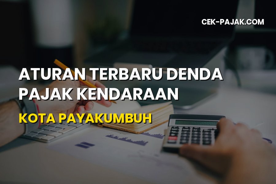 Aturan Terbaru Denda Pajak Kendaraan Kota Payakumbuh