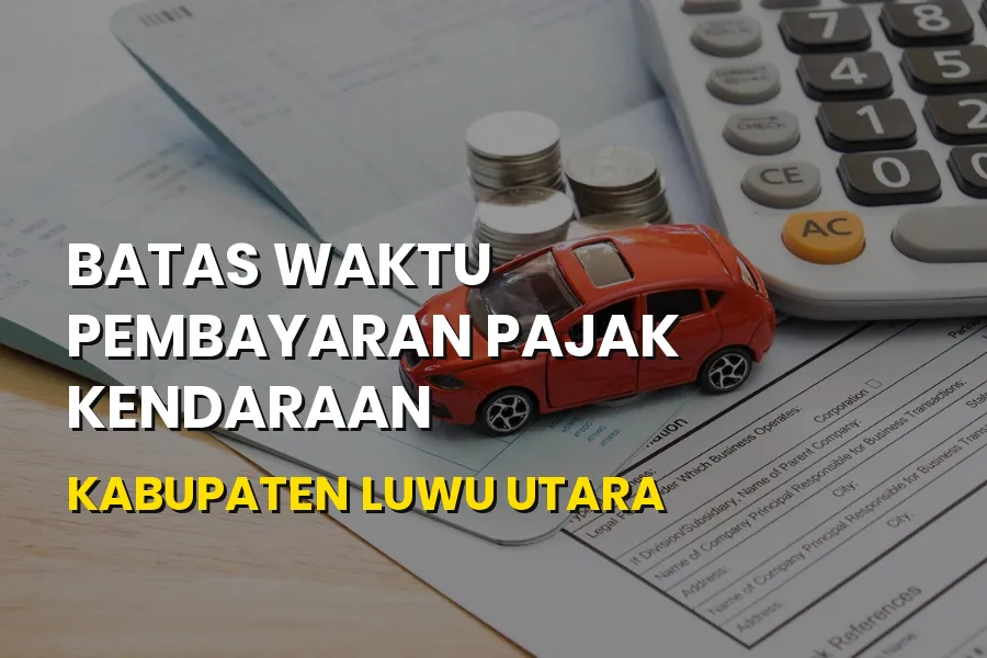 Batas Waktu Bayar Pajak Kendaraan di Luwu Utara Terbaru