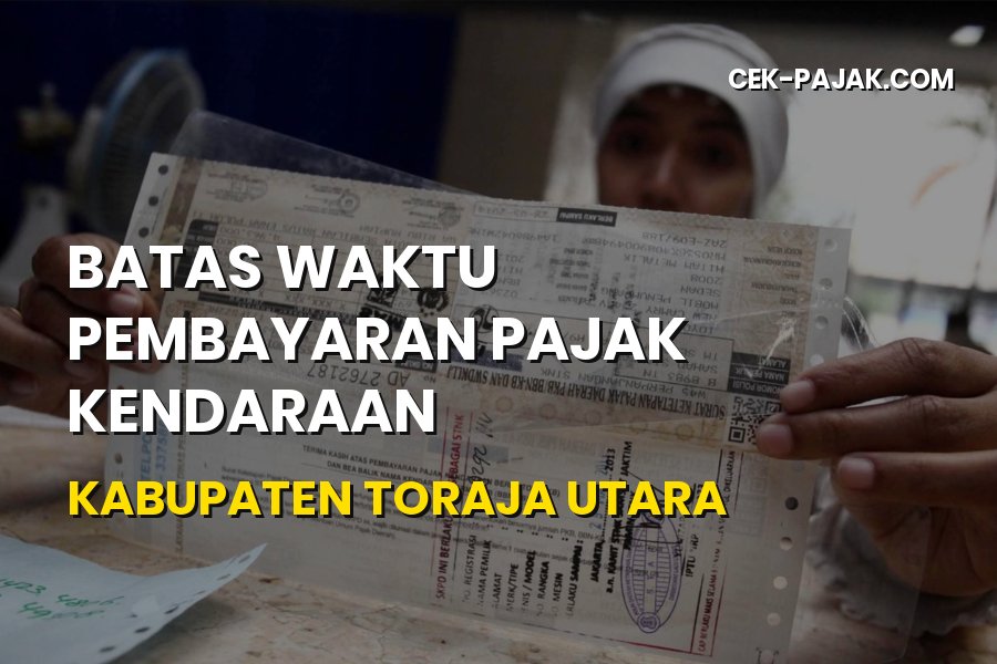 Batas Waktu Pajak Kendaraan Toraja Utara Sulawesi Selatan