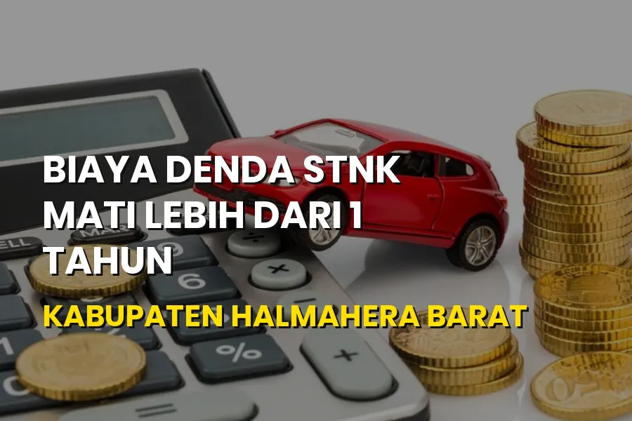 Denda STNK Mati 1 Tahun Kabupaten Halmahera Barat