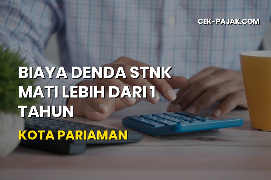 Biaya Denda STNK Mati Lebih dari 1 Tahun di Kota Pariaman