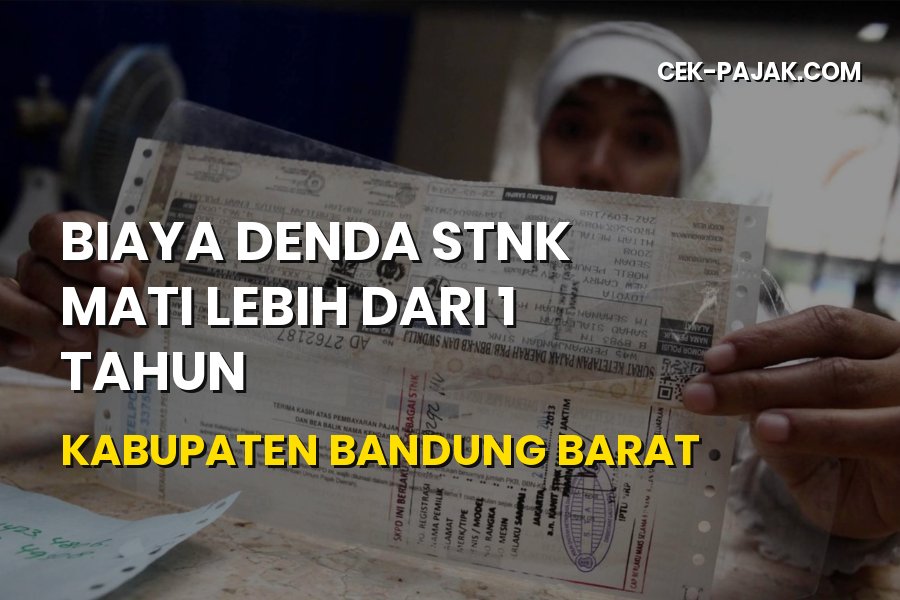 Biaya Denda STNK Mati Lebih dari 1 Tahun di Bandung Barat