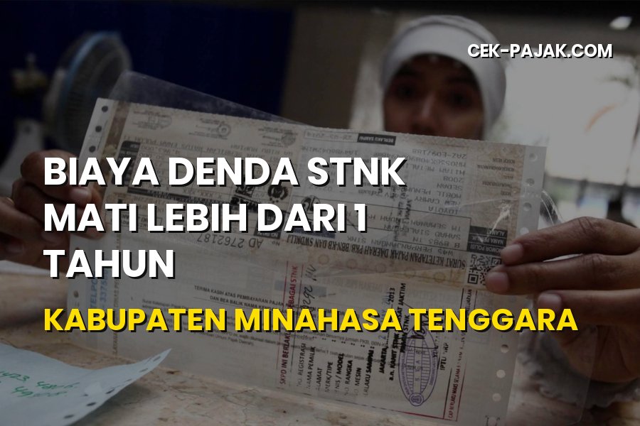 Biaya Denda STNK Mati Lebih dari 1 Tahun di Minahasa Tenggara