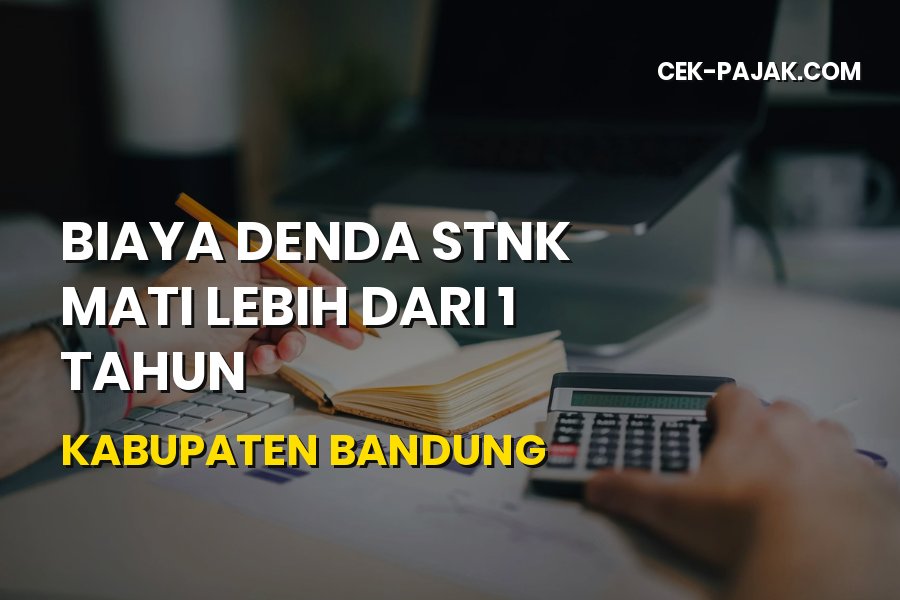 Denda STNK Mati Lebih dari 1 Tahun Kabupaten Bandung