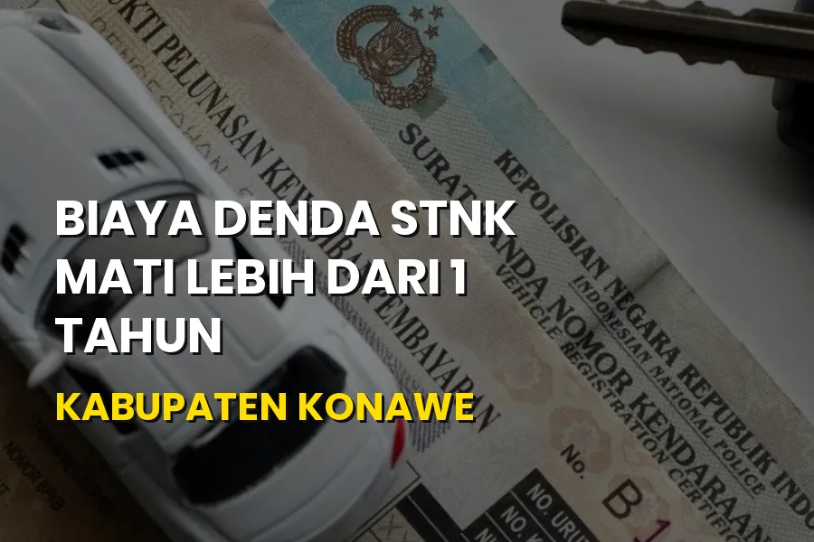 Denda STNK Mati Lebih 1 Tahun di Kabupaten Konawe