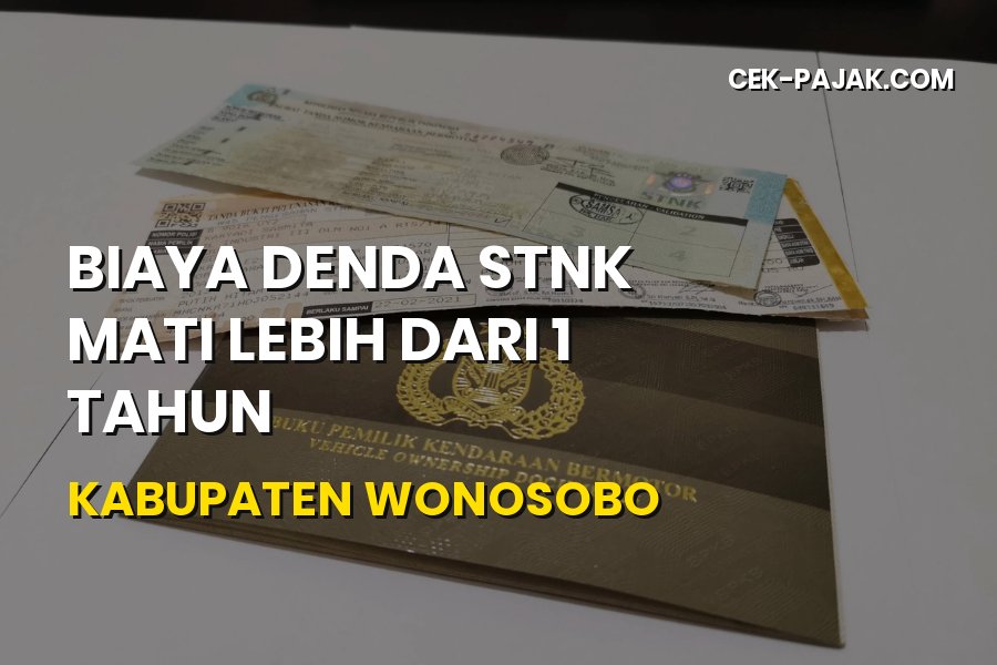 Denda STNK Mati Lebih 1 Tahun Wonosobo: Panduan Cara Bayar