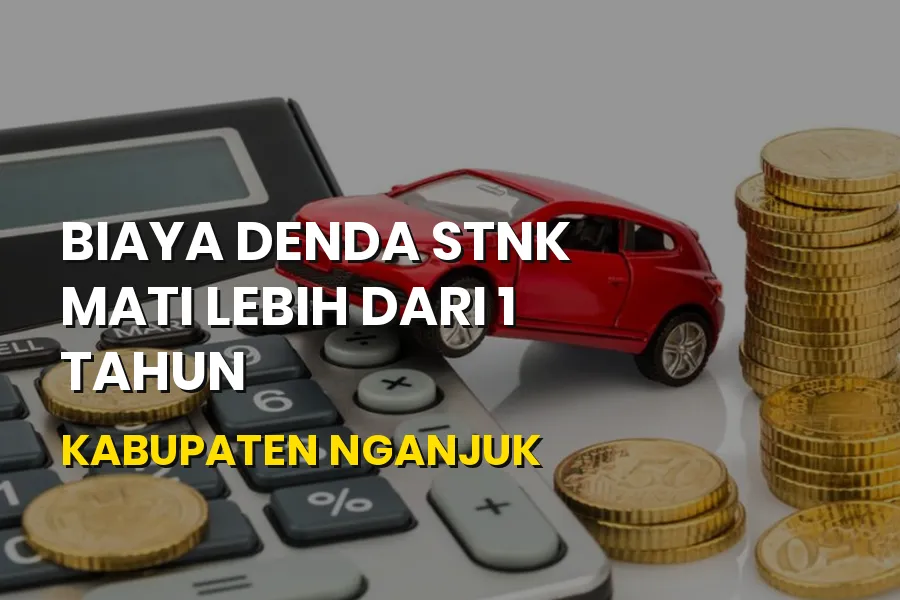 Biaya Denda STNK Mati Lebih dari 1 Tahun di Kabupaten Nganjuk