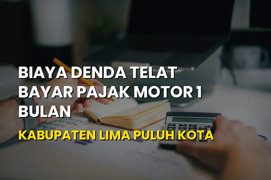 Denda Telat Bayar Pajak Motor 1 Bulan Kabupaten Lima Puluh Kota