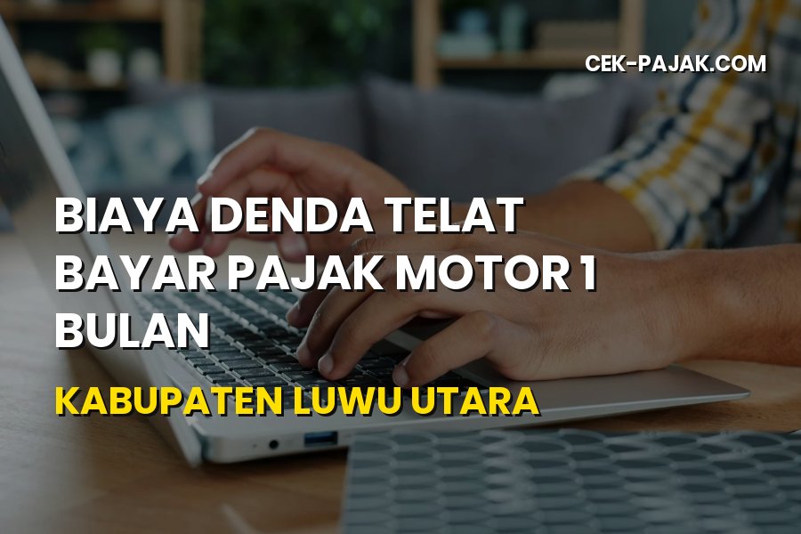 Denda Telat Bayar Pajak Motor 1 Bulan di Luwu Utara