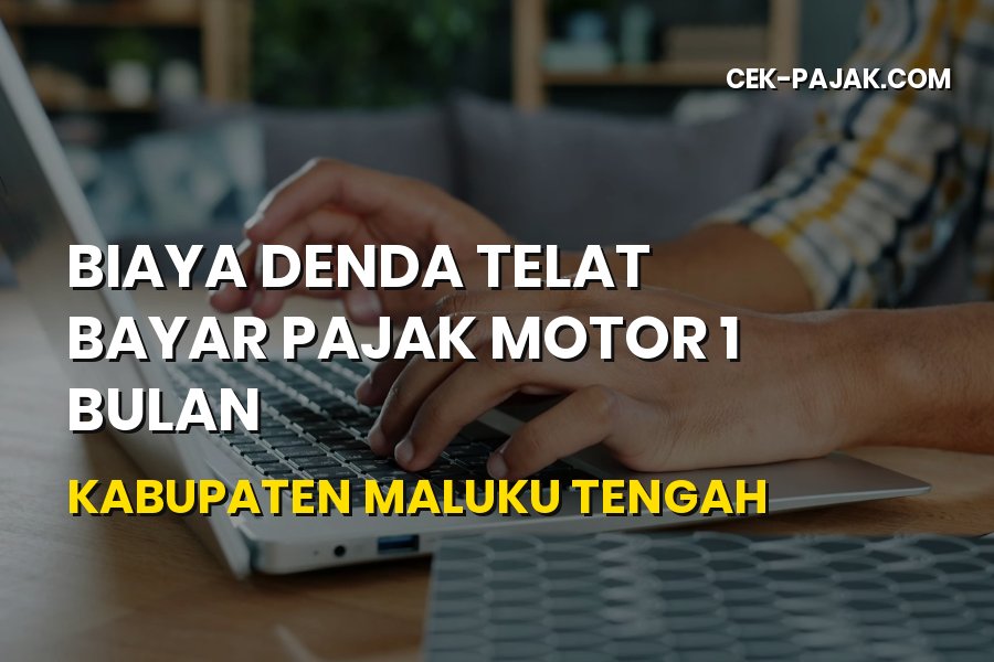 Denda Telat Bayar Pajak Motor 1 Bulan Maluku Tengah
