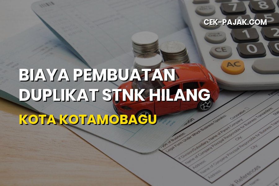 Biaya Duplikat STNK Hilang Kotamobagu & Prosedur Resminya