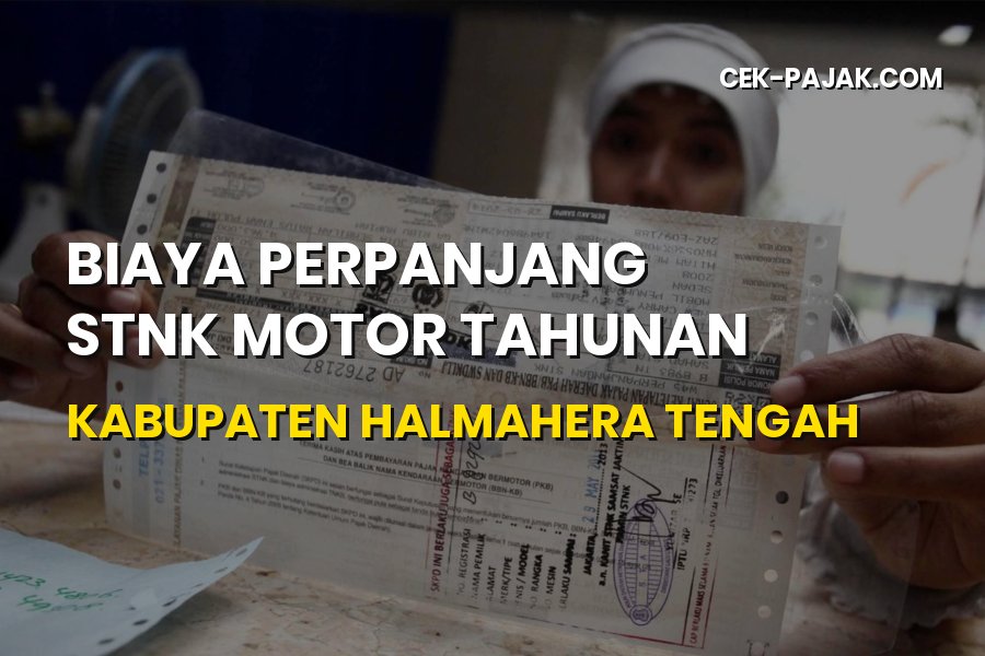 Biaya Perpanjang STNK Motor Tahunan Halmahera Tengah