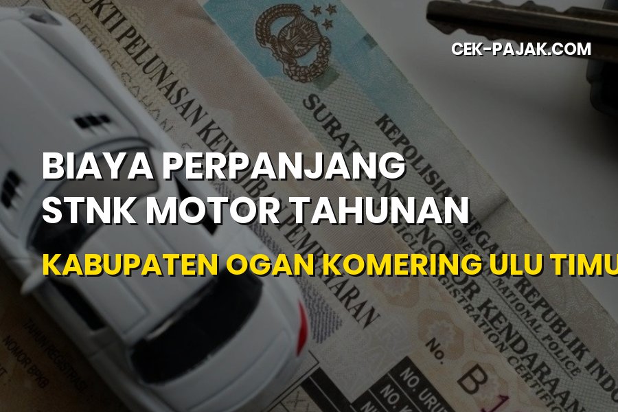 Biaya Perpanjang STNK Motor Tahunan OKU Timur Terbaru