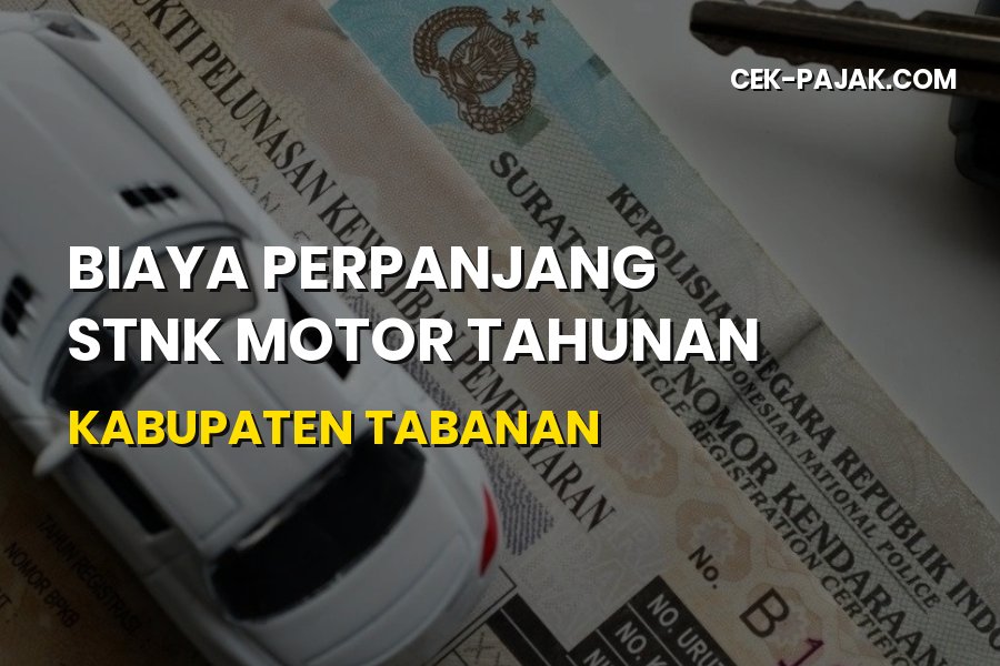 Biaya Perpanjang STNK Motor Tahunan Kabupaten Tabanan Bali
