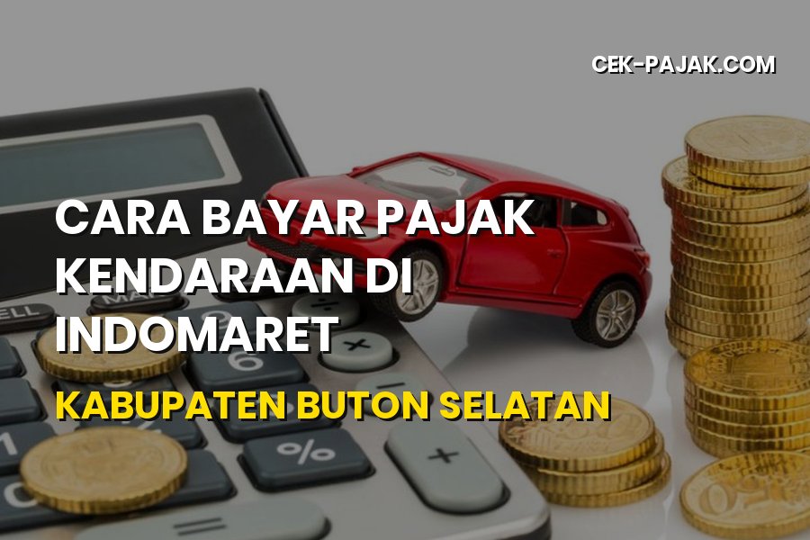 Cara Bayar Pajak Kendaraan di Indomaret Buton Selatan