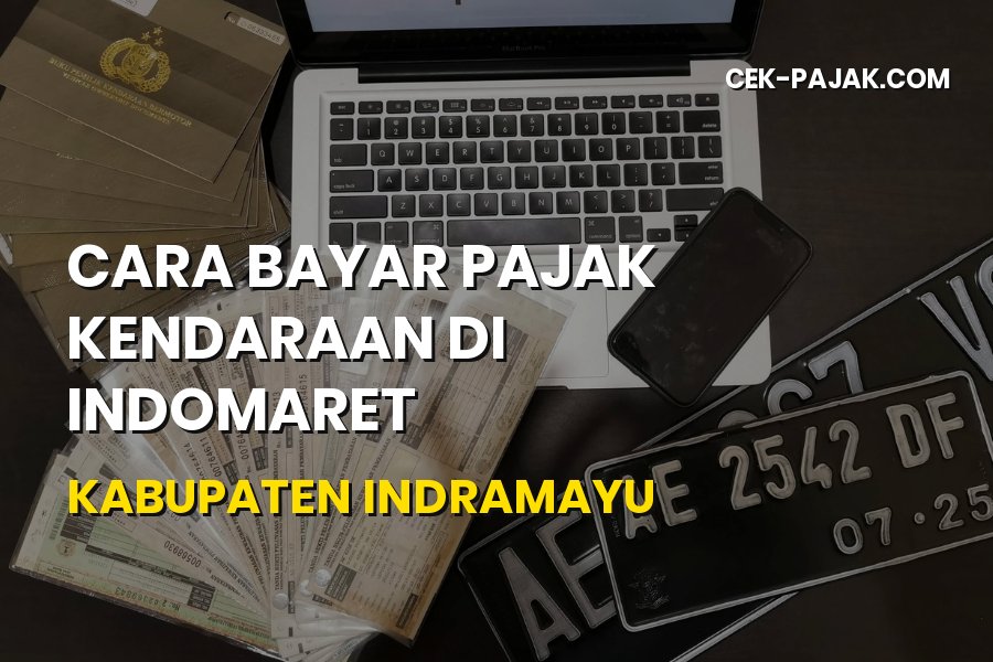 Cara Bayar Pajak Kendaraan di Indomaret Indramayu Terbaru