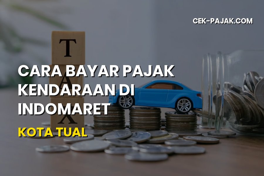 Cara Bayar Pajak Kendaraan di Indomaret Kota Tual Maluku