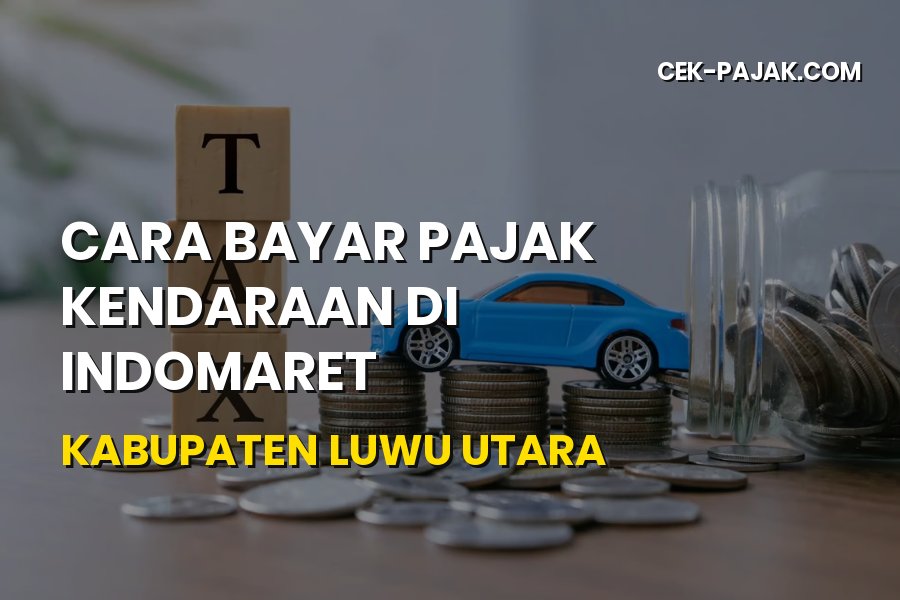 Cara Bayar Pajak Kendaraan di Indomaret Luwu Utara
