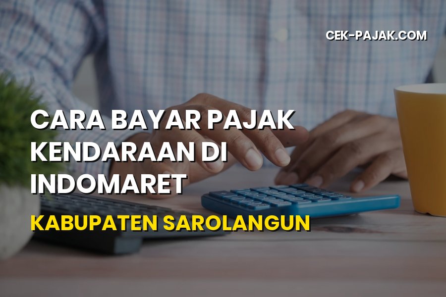 Cara Bayar Pajak Kendaraan di Indomaret Sarolangun Jambi