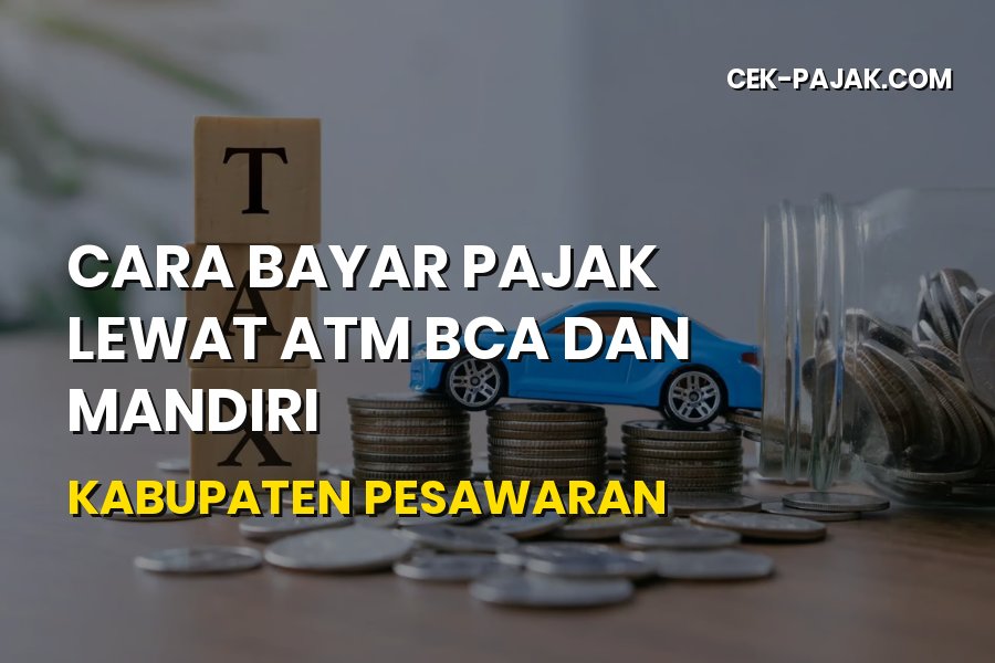 Cara Bayar Pajak Lewat ATM BCA dan Mandiri di Pesawaran