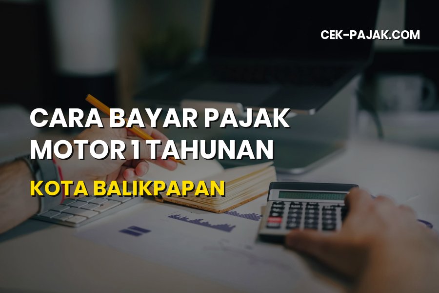 Cara Bayar Pajak Motor 1 Tahunan Kota Balikpapan Termudah