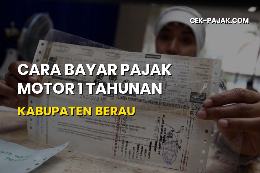Cara Bayar Pajak Motor 1 Tahunan di Berau Kalimantan Timur