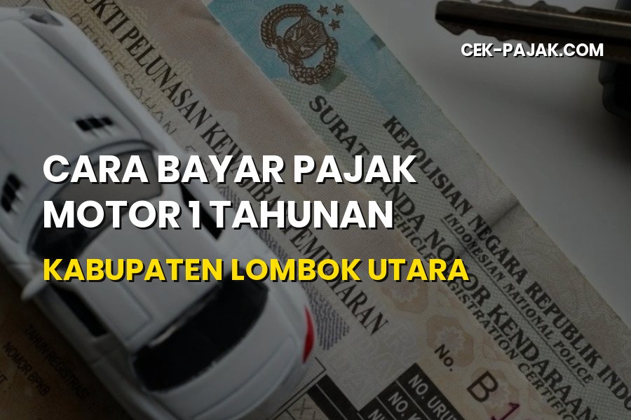 Cara Bayar Pajak Motor 1 Tahunan Kabupaten Lombok Utara