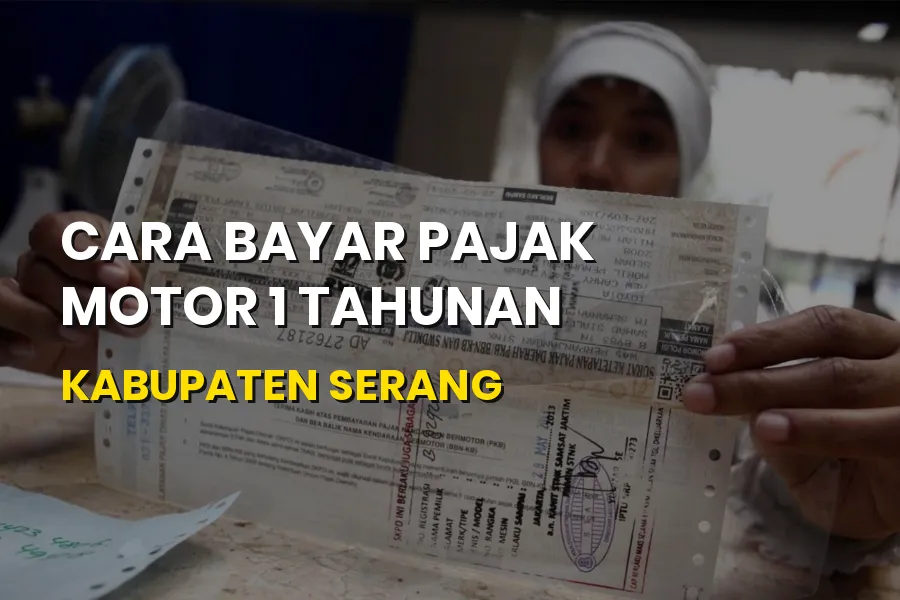 Cara Bayar Pajak Motor 1 Tahunan Kabupaten Serang Banten