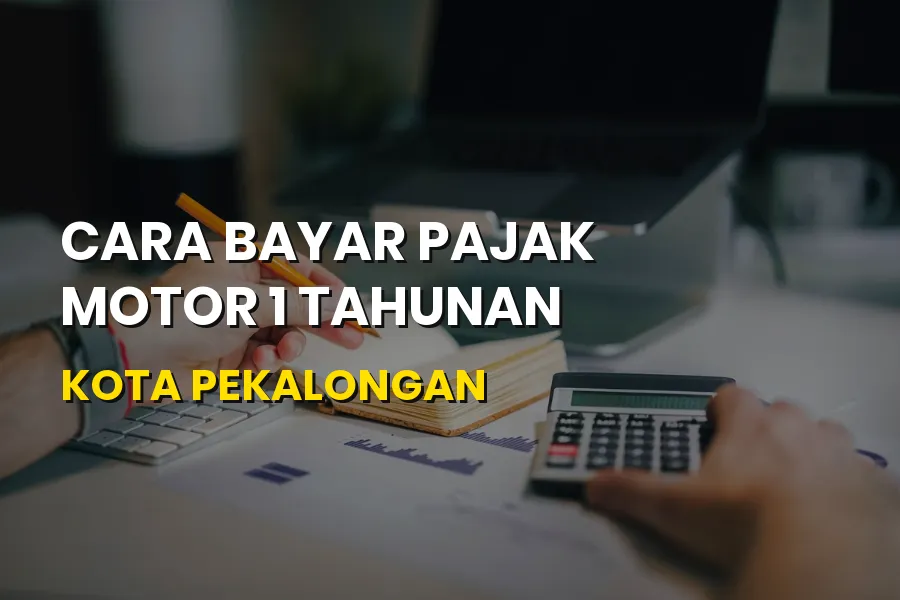 Panduan Lengkap Cara Bayar Pajak Motor 1 Tahunan Kota Pekalongan