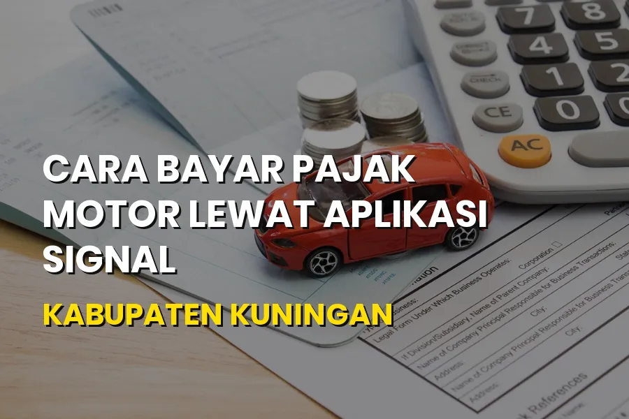 Cara Bayar Pajak Motor Lewat Aplikasi SIGNAL Kabupaten Kuningan