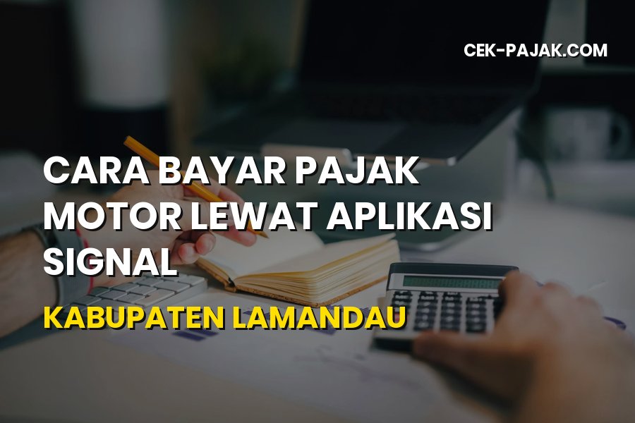 Panduan Bayar Pajak Motor via Aplikasi SIGNAL di Lamandau