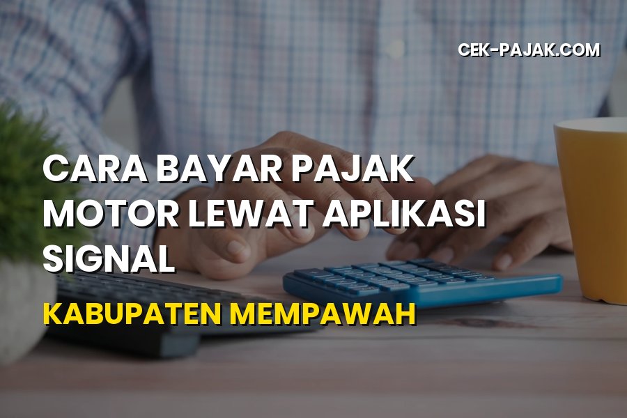 Cara Bayar Pajak Motor via SIGNAL di Mempawah Kalimantan Barat