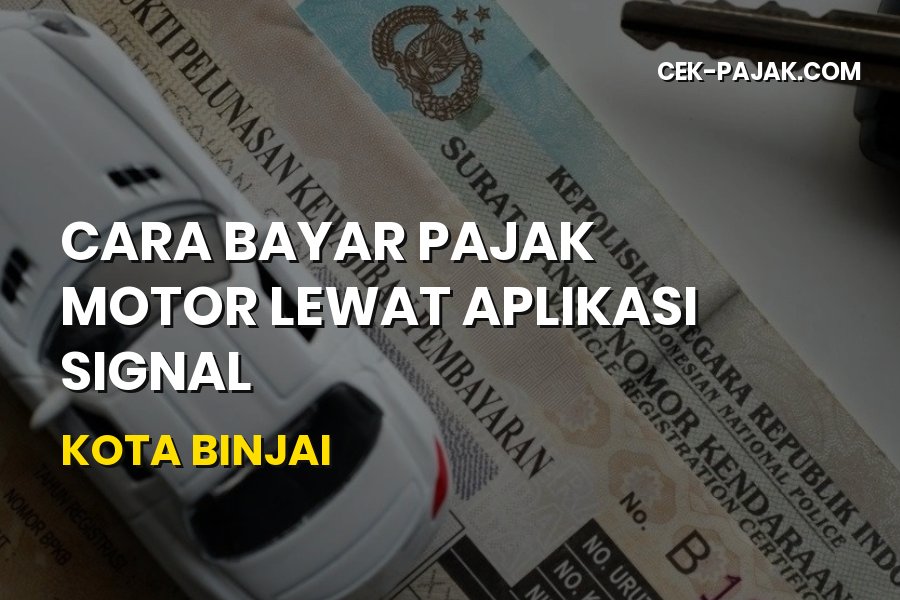 Cara Bayar Pajak Motor Lewat Aplikasi SIGNAL di Kota Binjai