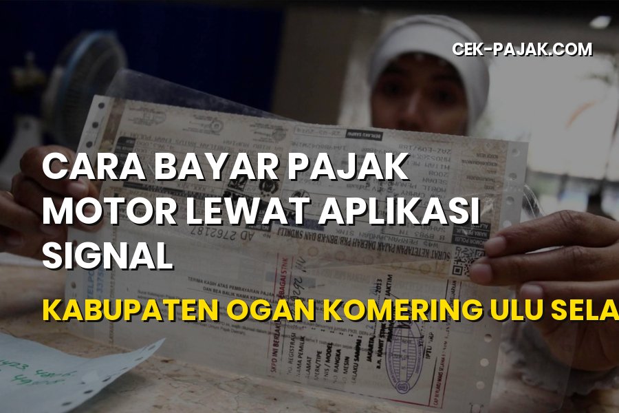 Cara Bayar Pajak Motor Online SIGNAL di OKU Selatan