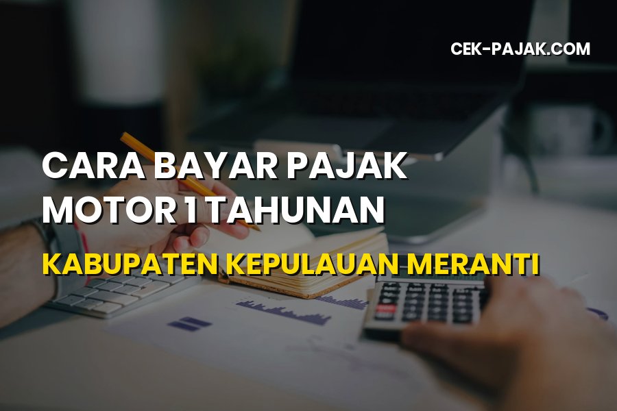 Cara Bayar Pajak Motor 1 Tahunan di Kepulauan Meranti Riau