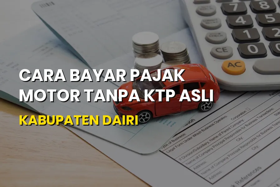 Cara Bayar Pajak Motor Tanpa KTP Asli di Kabupaten Dairi