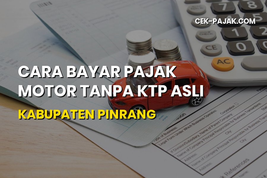 Cara Bayar Pajak Motor Tanpa KTP Asli di Pinrang
