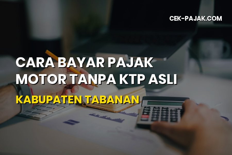 Cara Bayar Pajak Motor Tanpa KTP di Tabanan Bali