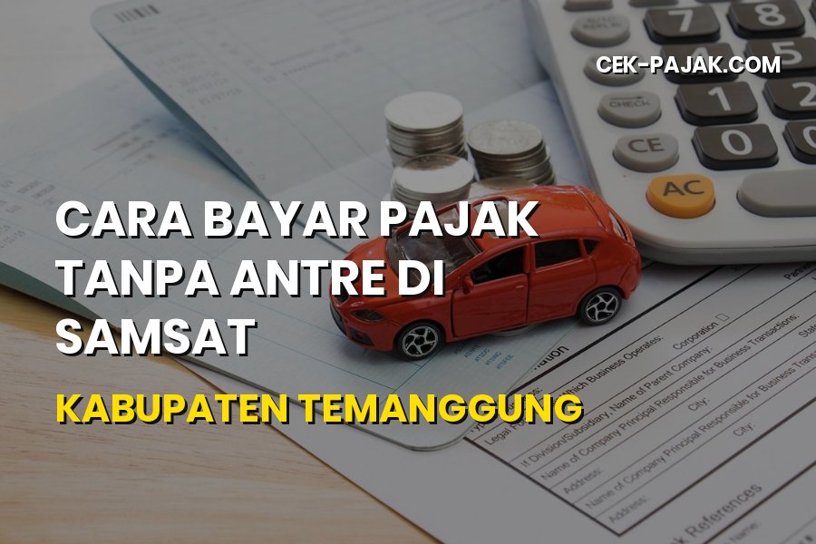 Cara Bayar Pajak Tanpa Antre di Samsat Temanggung