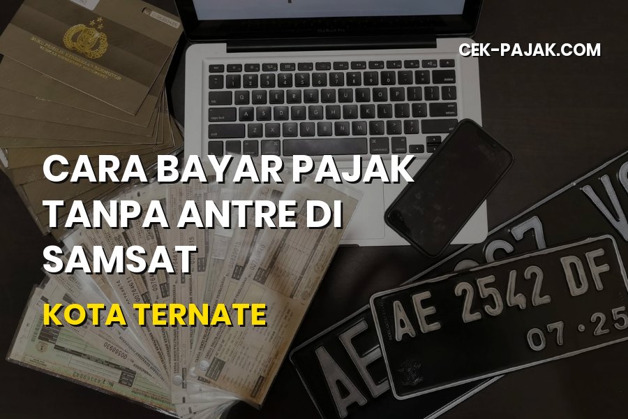 Cara Bayar Pajak Tanpa Antre di Samsat Kota Ternate 2026
