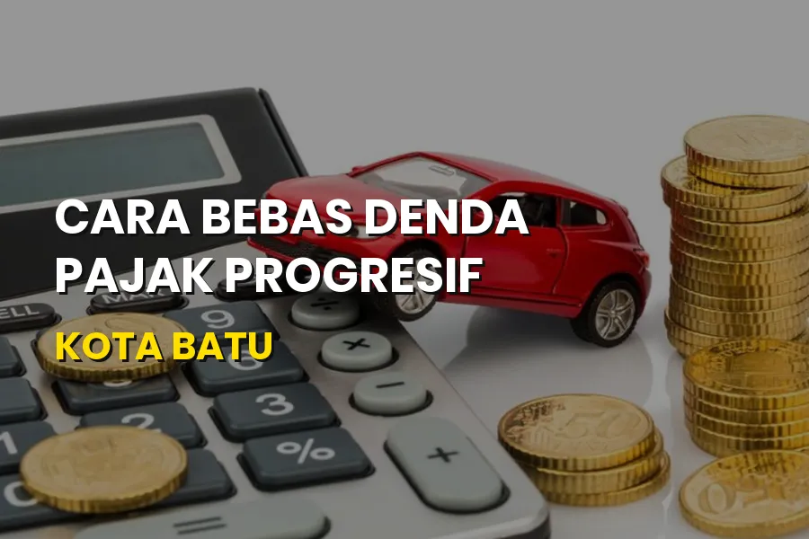 Cara Bebas Denda Pajak Progresif Kota Batu Jawa Timur