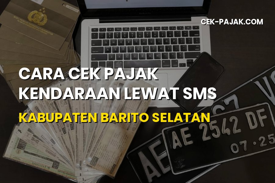 Cara Cek Pajak Kendaraan Lewat SMS Barito Selatan