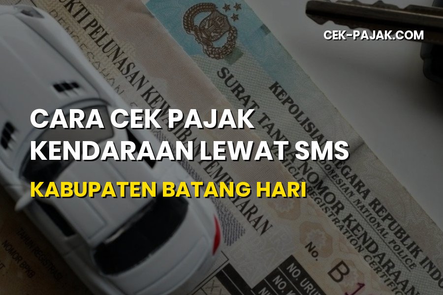 Cek Pajak Kendaraan SMS Batang Hari Jambi: Cara & Syarat